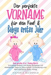 Der perfekte Vorname für dein Kind! & Babys erstes Jahr (eBook, ePUB)