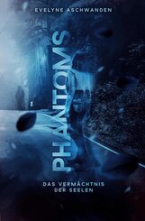 PHANTOMS - Das Vermächtnis der Seelen