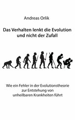 Das Verhalten lenkt die Evolution und nicht der Zufall (eBook, ePUB)