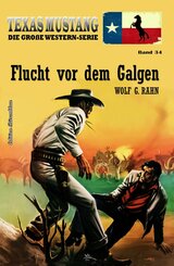 Texas Mustang Band 34: Flucht vor dem Galgen (eBook, ePUB)