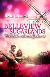 Belleview Sugarlands: Weil Liebe nicht aus Zucker ist (eBook, ePUB)