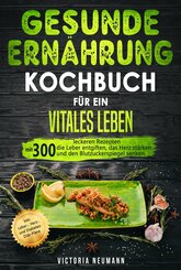 Gesunde Ernährung Kochbuch für ein vitales Leben (eBook, ePUB)