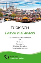 T&uuml;rkisch lernen mal anders - Die 100 wichtigsten Vokabeln