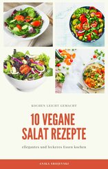 10 vegane Salat Rezepte - für ihr zu Hause oder für ihren Urlaub (eBook, ePUB)