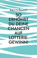 So erh&ouml;hst Du Deine Chancen auf Lotterie-Gewinn!