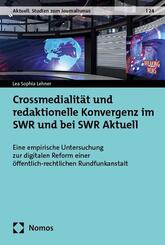 Crossmedialit&auml;t und redaktionelle Konvergenz im SWR und bei SWR Aktuell