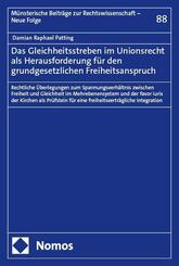 Das Gleichheitsstreben im Unionsrecht als Herausforderung f&uuml;r den grundgesetzlichen Freiheitsanspruch