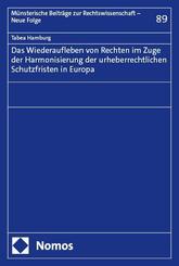 Das Wiederaufleben von Rechten im Zuge der Harmonisierung der urheberrechtlichen Schutzfristen in Europa