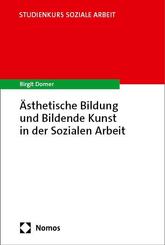 &Auml;sthetische Bildung und Bildende Kunst in der Sozialen Arbeit