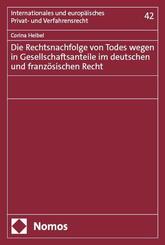 Die Rechtsnachfolge von Todes wegen in Gesellschaftsanteile im deutschen und franz&ouml;sischen Recht