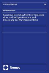Ansatzpunkte im Kaufrecht zur F&ouml;rderung eines nachhaltigen Konsums nach Umsetzung der Warenkaufrichtlinie