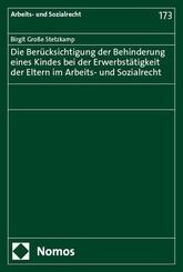 Die Ber&uuml;cksichtigung der Behinderung eines Kindes bei der Erwerbst&auml;tigkeit der Eltern im Arbeits- und Sozialrecht