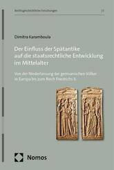 Der Einfluss der Sp&auml;tantike auf die staatsrechtliche Entwicklung im Mittelalter