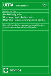 Die Rechtsfigur des Urheberpers&ouml;nlichkeitsrechts - Dogmatik, Herausforderungen und Wandel