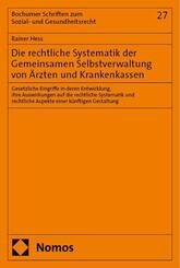 Die rechtliche Systematik der Gemeinsamen Selbstverwaltung von &Auml;rzten und Krankenkassen