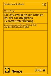 Die Z&auml;surwirkung von Urteilen bei der nachtr&auml;glichen Gesamtstrafenbildung