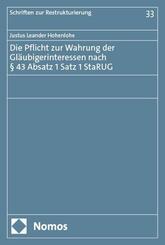 Die Pflicht zur Wahrung der Gl&auml;ubigerinteressen nach &sect; 43 Absatz 1 Satz 1 StaRUG