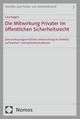 Die Mitwirkung Privater im &ouml;ffentlichen Sicherheitsrecht