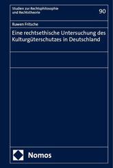 Eine rechtsethische Untersuchung des Kulturg&uuml;terschutzes in Deutschland