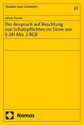 Der Anspruch auf Beachtung von Schutzpflichten im Sinne von &sect; 241 Abs. 2 BGB