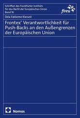 Frontex' Verantwortlichkeit f&uuml;r Push-Backs an den Au&szlig;engrenzen der Europ&auml;ischen Union
