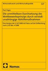 Die unmittelbare Durchsetzung des Wettbewerbsprinzips durch versto&szlig;unabh&auml;ngige Abhilfema&szlig;nahmen