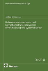 Unternehmenssanktionen und Korruptionsstrafrecht zwischen Diversifizierung und Systemanspruch