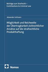 M&ouml;glichkeit und Reichweite der &Uuml;bertragbarkeit zivilrechtlicher Ans&auml;tze auf die strafrechtliche Produkthaftung