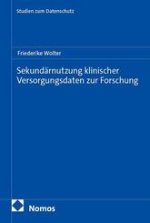 Sekund&auml;rnutzung klinischer Versorgungsdaten zur Forschung