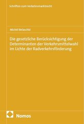 Die gesetzliche Ber&uuml;cksichtigung der Determinanten der Verkehrsmittelwahl im Lichte der Radverkehrsf&ouml;rderung