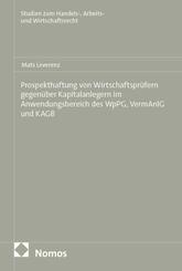 Prospekthaftung von Wirtschaftspr&uuml;fern gegen&uuml;ber Kapitalanlegern im Anwendungsbereich des WpPG, VermAnlG und KAGB
