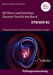 B2 H&ouml;ren und Schreiben Deutsch-Test f&uuml;r den Beruf DTB/BSK B2