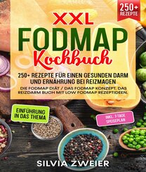XXL FODMAP Kochbuch - 300+ Rezepte für einen gesunden Darm und Ernährung bei Reizmagen (eBook, ePUB)