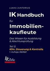 IK Handbuch f&uuml;r Immobilienkaufleute Teil 3 Kfm. Steuerung & Kontrolle