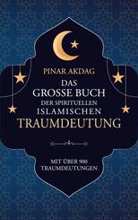 Das gro&szlig;e Buch der spirituellen islamischen Traumdeutung