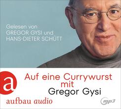 Auf eine Currywurst mit Gregor Gysi,1 Audio-CD, 1 MP3