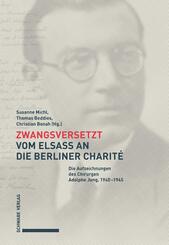 Zwangsversetzt - Vom Elsass an die Berliner Charit&eacute;