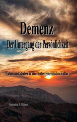 Demenz - Der Untergang der Pers&ouml;nlichkeit