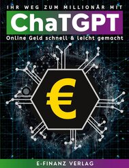 Ihr Weg zum Million&auml;r mit ChaTGPT