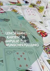 Lenormand - Karten: 36 Impulse zur Wunscherf&uuml;llung