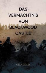 Das Verm&auml;chtnis von Blackwood Castle