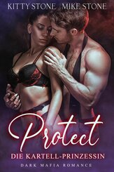 Protect - Die Kartell-Prinzessin (eBook, ePUB)