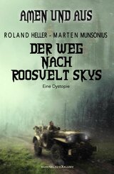 Amen und Aus - Der Weg nach Roosvelt Skys - Eine Dystopie (eBook, ePUB)