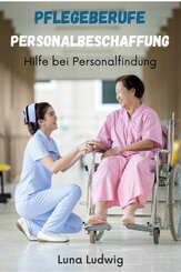 Pflegeberufe Personalbeschaffung (eBook, ePUB)