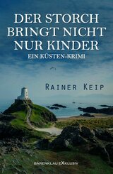 Der Storch bringt nicht nur Kinder: Ein Küsten-Krimi (eBook, ePUB)