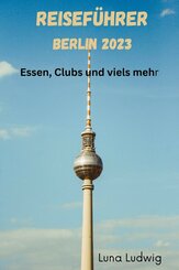 Reiseführer Berlin 2023 (eBook, ePUB)