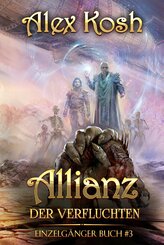 Allianz der Verfluchten (Einzelgänger Buch 3): LitRPG-Serie (eBook, ePUB)