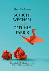 Schichtwechsel in der Gef&uuml;hlsfabrik