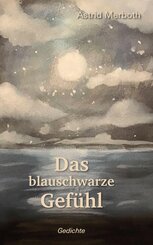 Das blauschwarze Gef&uuml;hl