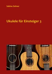 Ukulele f&uuml;r Einsteiger 3